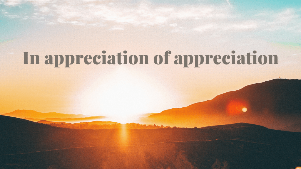 In appreciation of appreciation